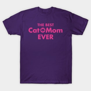 The Best Cat Mom Ever Pink T-Shirt